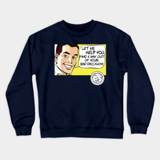 Helping you find a way out Crewneck Sweatshirt